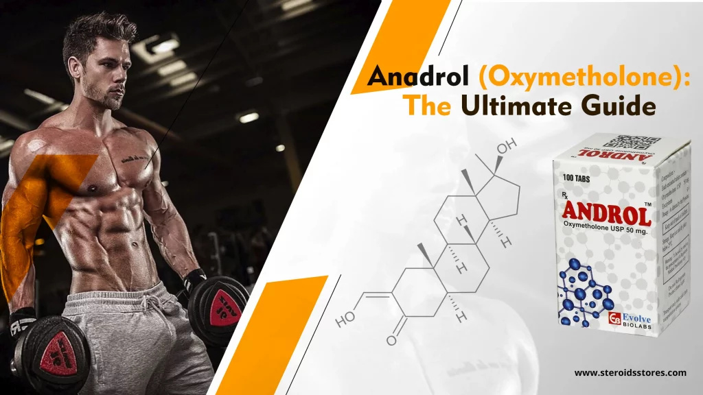 Anadrol | The Ultimate Guide