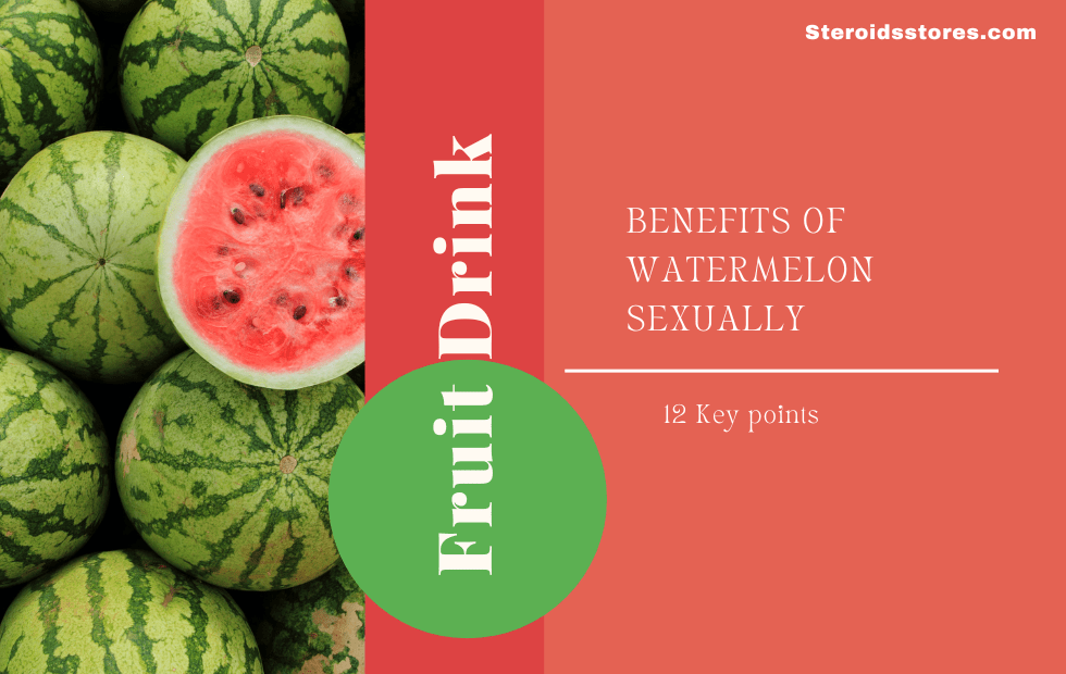 Benefits of Watermelon Sexually