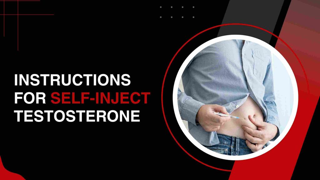 Instructions for Self-Injected Testosterone Intramuscular (IM) Injection