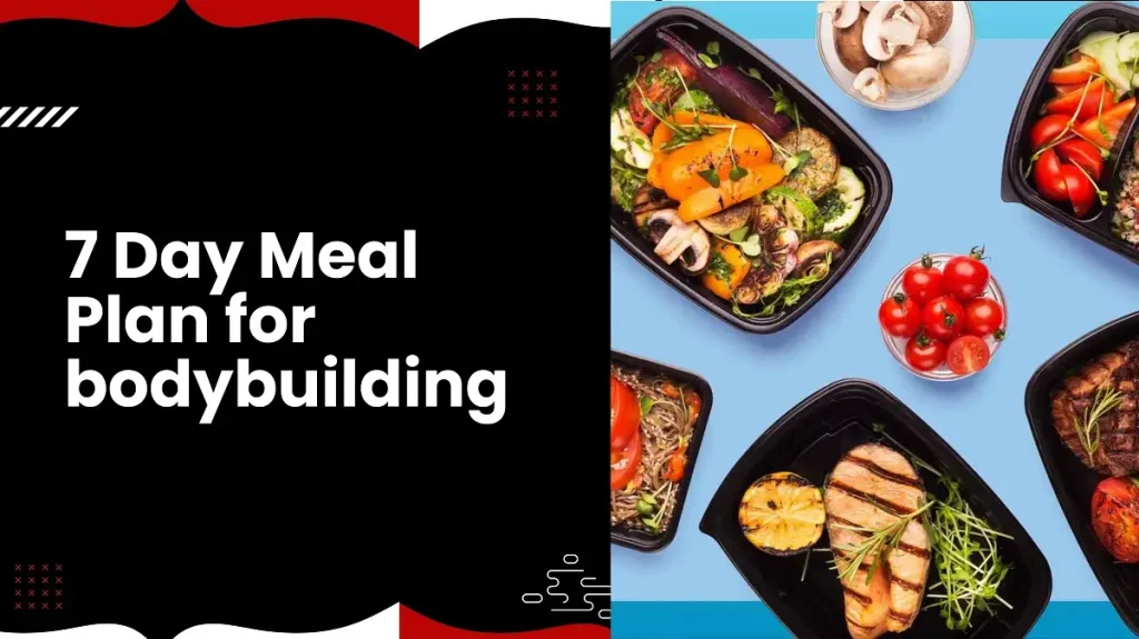 7 Day Meal Plan for bodybuilding