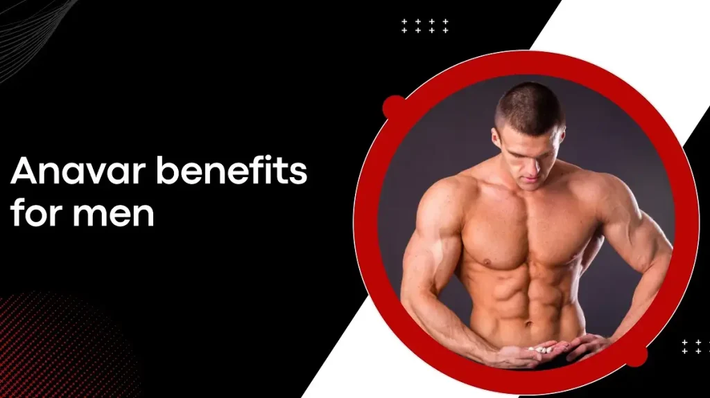 Anavar Benefits for Men