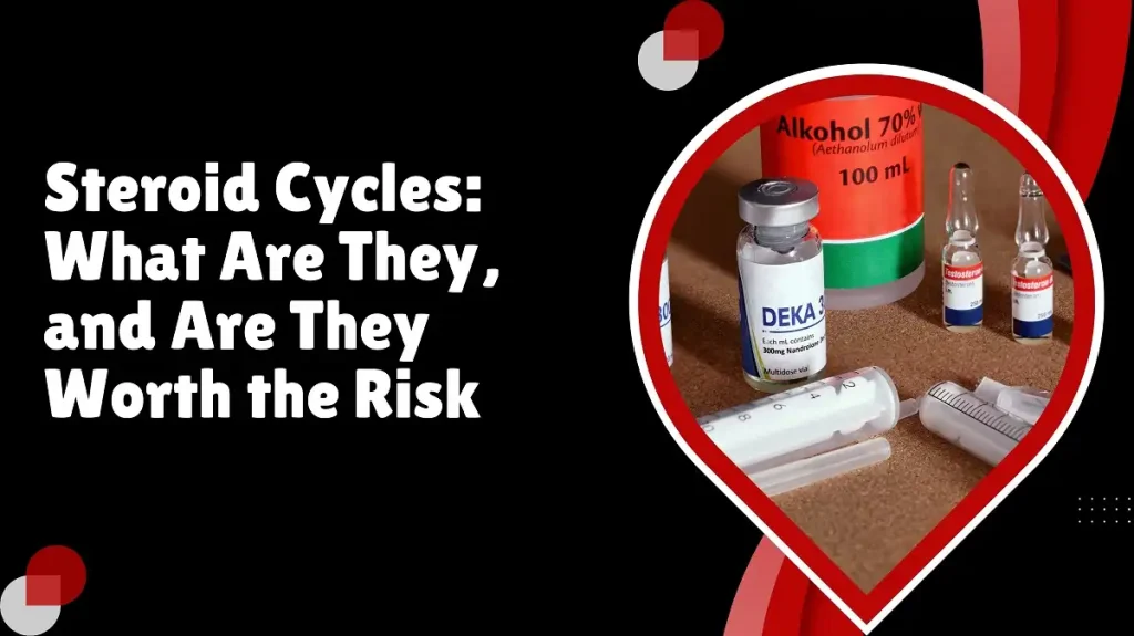 Steroid Cycles & Side Effects