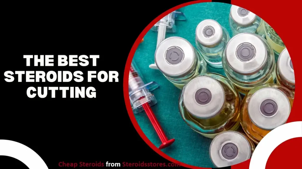 Best Steroids for Cutting: Achieve a Lean Physique This Year